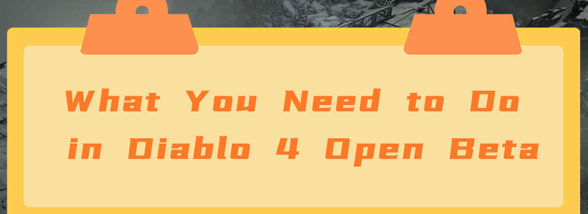 what-you-need-to-do-in-diablo-4-open-beta